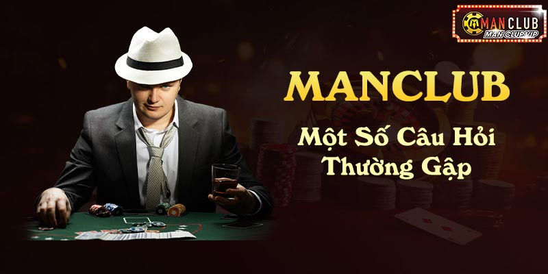 ManClub câu hỏi thường gặp