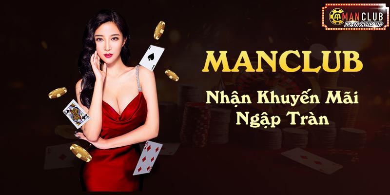 Tham gia ManClub và nhận khuyến mãi hấp dẫn